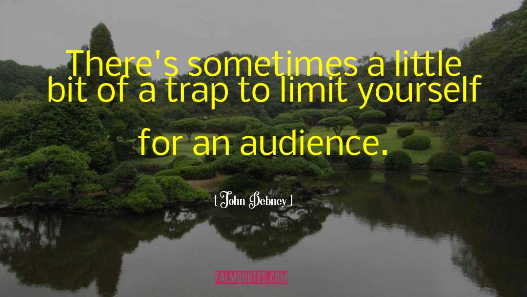 Limit Yourself quotes by John Debney