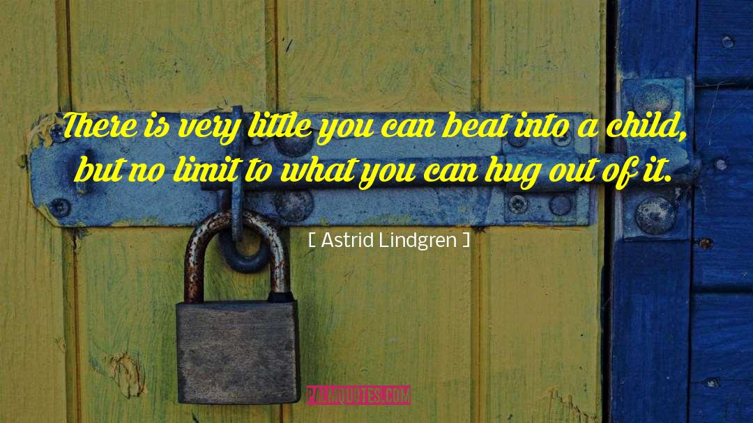 Limit Yourself quotes by Astrid Lindgren