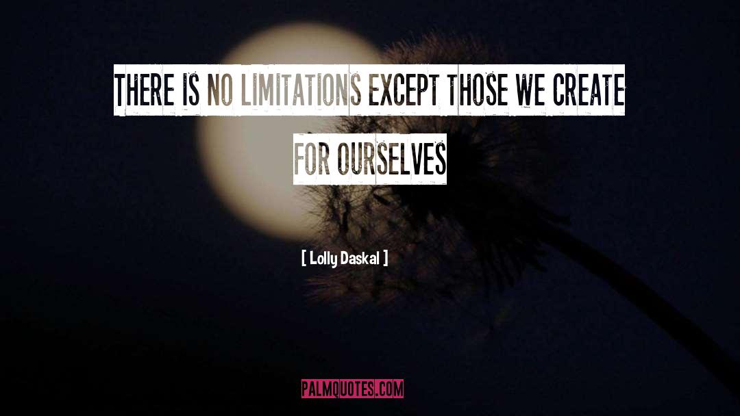 Limitaions quotes by Lolly Daskal