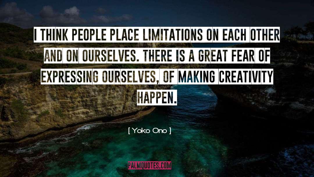 Limitation quotes by Yoko Ono