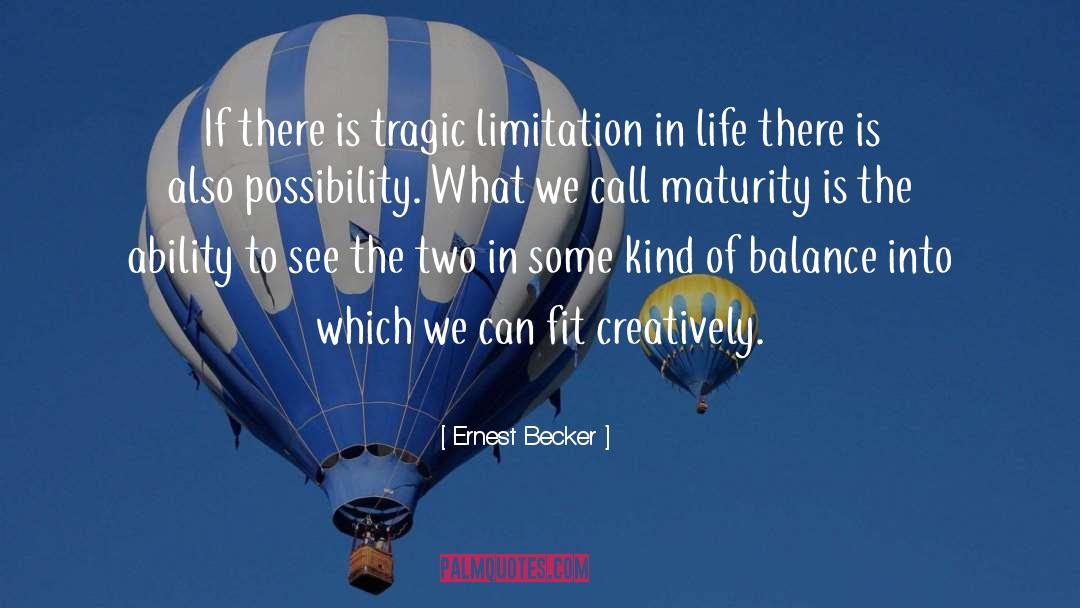Limitation quotes by Ernest Becker