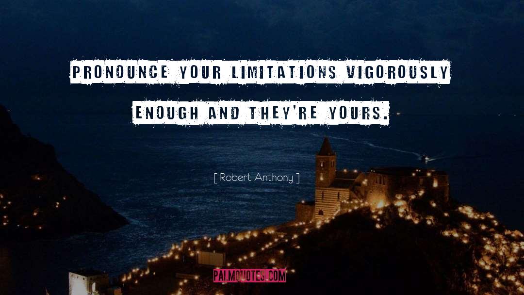 Limitation quotes by Robert Anthony