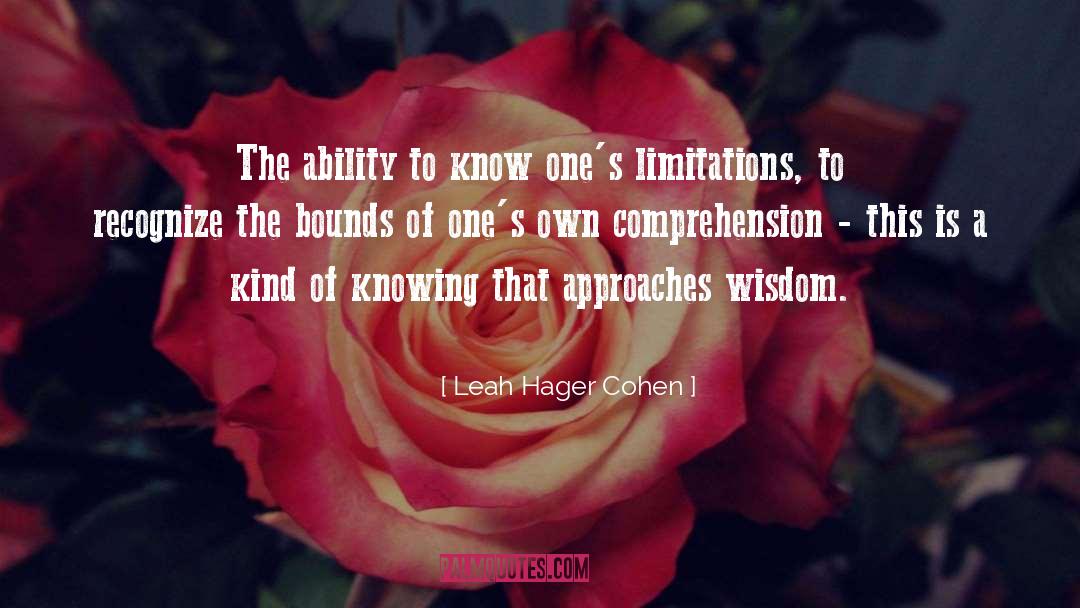 Limitations Of Knowledge quotes by Leah Hager Cohen