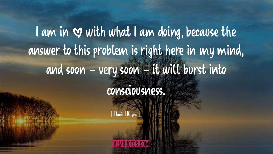 Limited Consciousness quotes by Daniel Keyes