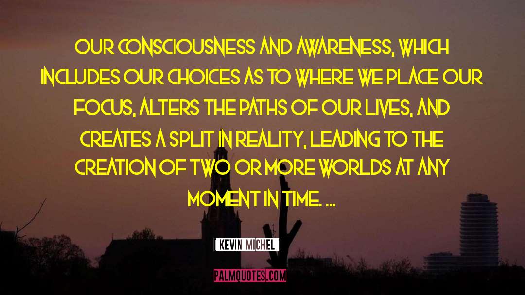 Limited Consciousness quotes by Kevin Michel