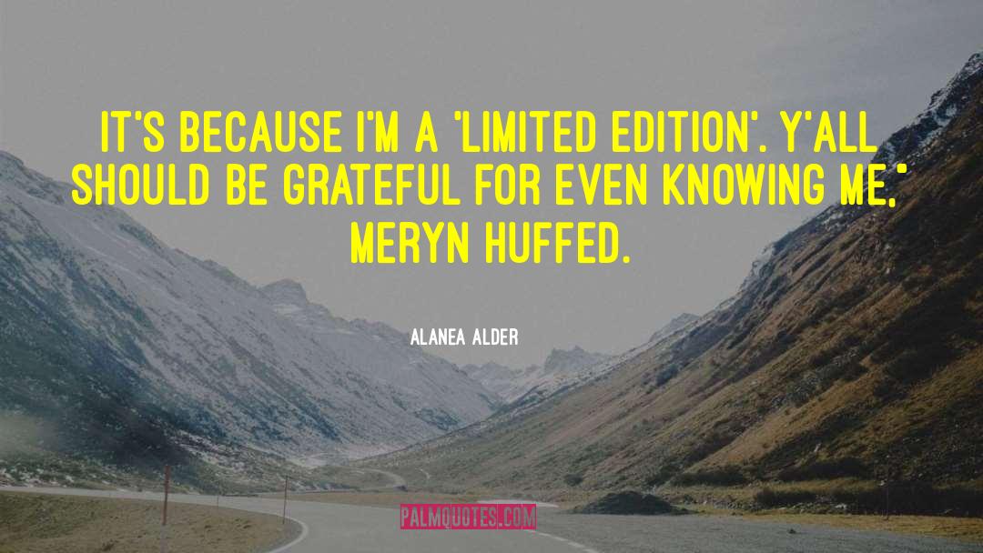 Limited Edition quotes by Alanea Alder