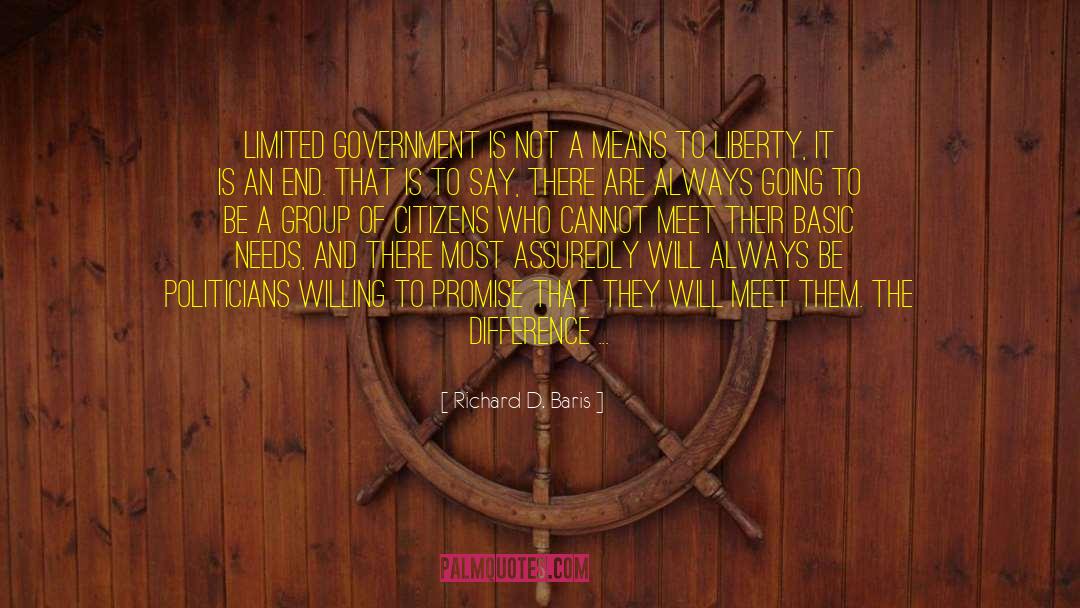 Limited Government quotes by Richard D. Baris