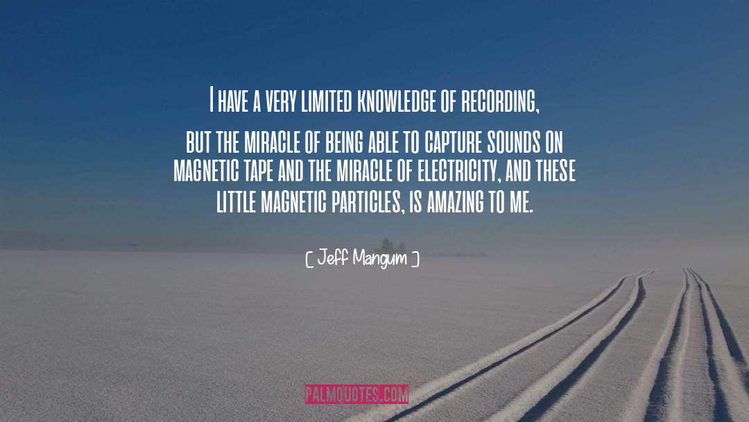 Limited Knowledge quotes by Jeff Mangum
