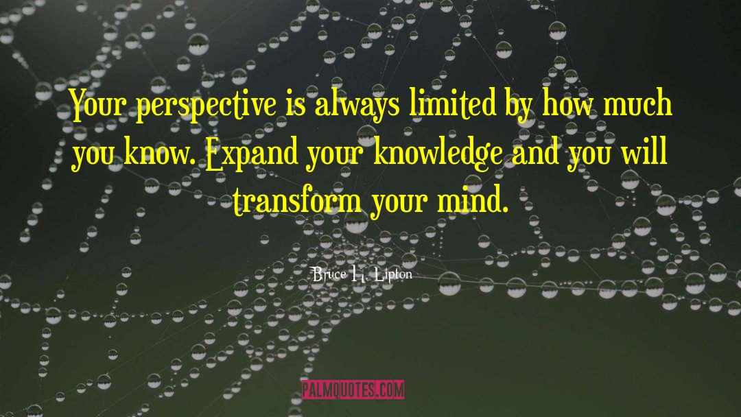 Limited Perspective quotes by Bruce H. Lipton