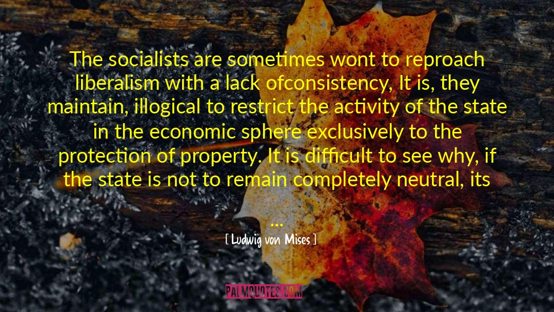 Limited Realities quotes by Ludwig Von Mises