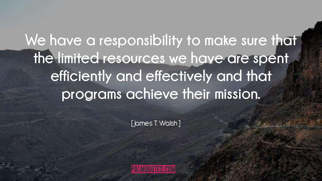 Limited Resources quotes by James T. Walsh