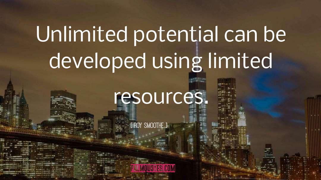 Limited Resources quotes by Roy Smoothe