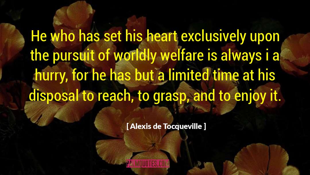 Limited Time quotes by Alexis De Tocqueville