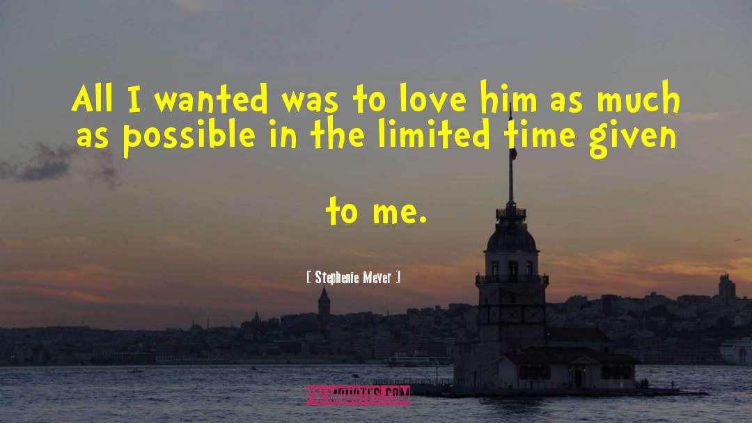 Limited Time quotes by Stephenie Meyer