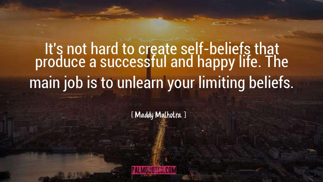 Limiting Beliefs quotes by Maddy Malhotra