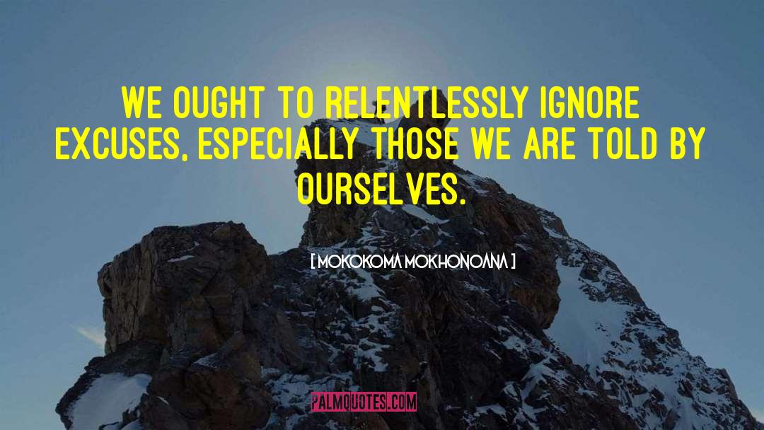 Limiting Beliefs quotes by Mokokoma Mokhonoana