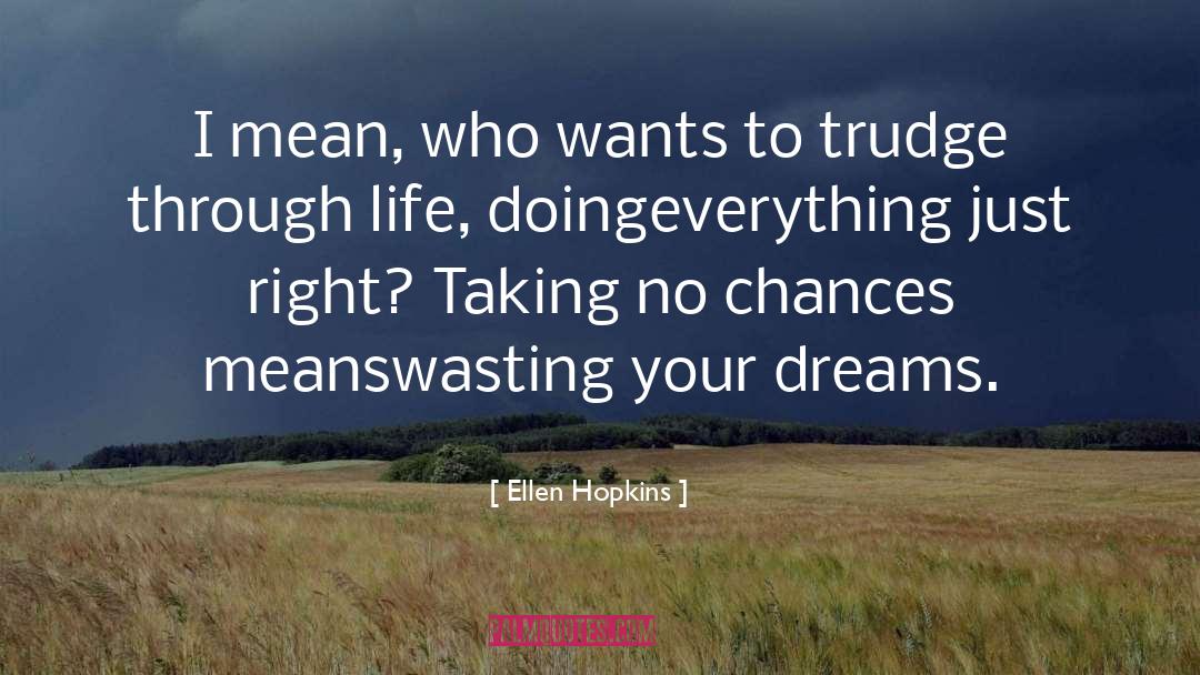 Limiting Chances quotes by Ellen Hopkins