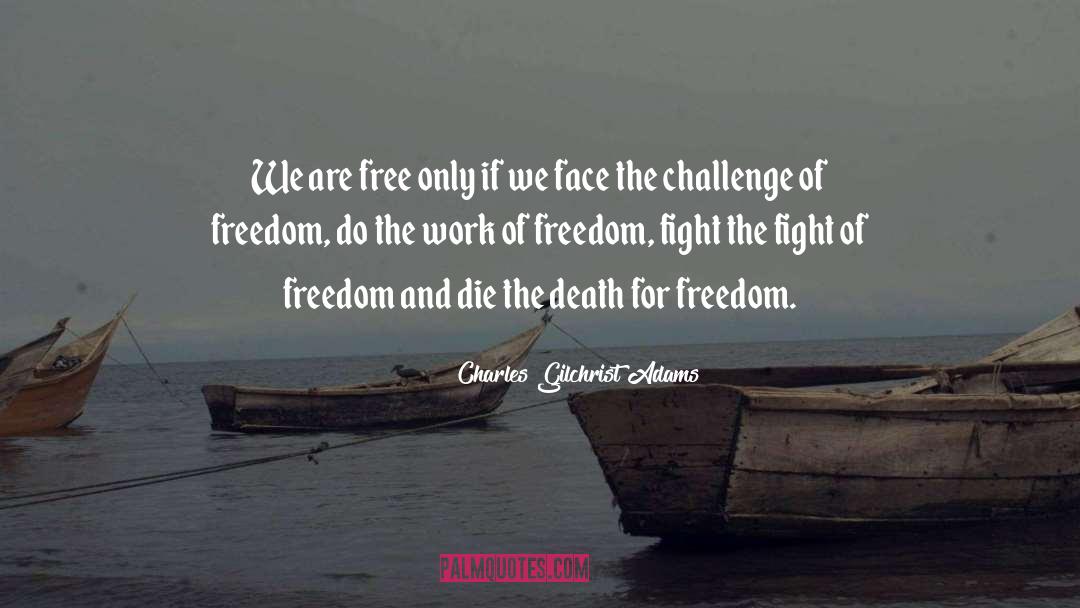 Limiting Freedom quotes by Charles Gilchrist Adams