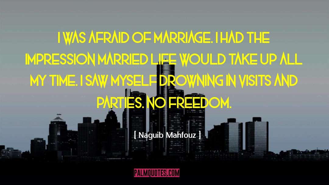 Limiting Freedom quotes by Naguib Mahfouz