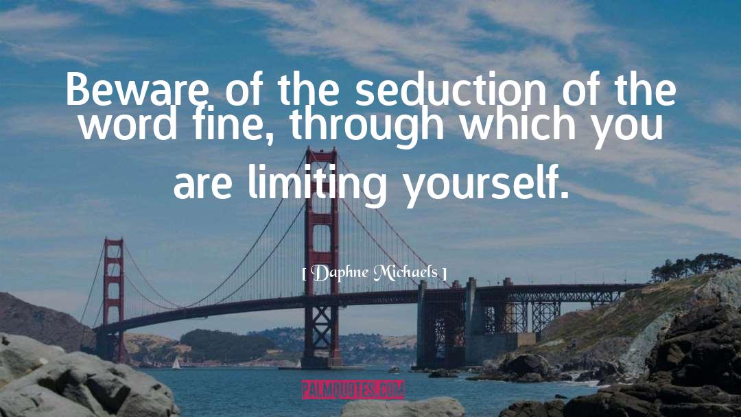 Limiting Yourself quotes by Daphne Michaels