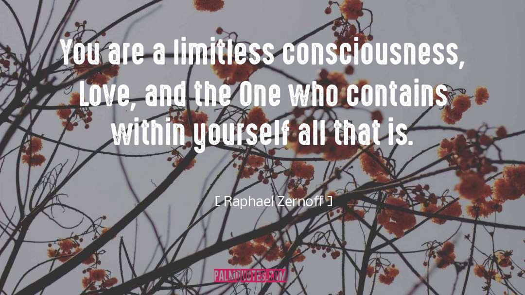 Limitless Consciousness quotes by Raphael Zernoff