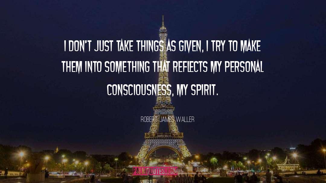 Limitless Consciousness quotes by Robert James Waller