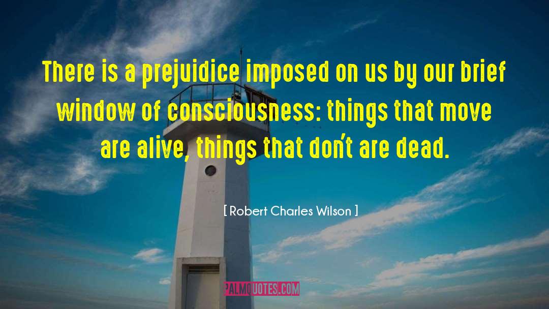 Limitless Consciousness quotes by Robert Charles Wilson