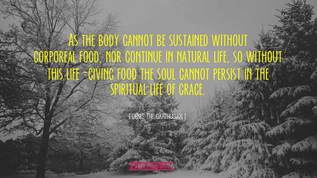 Limits Of Corporeal Life quotes by Denis The Carthusian