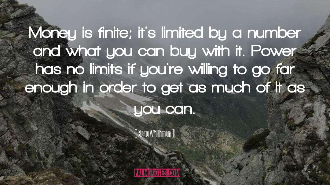 Limits quotes by Beau Willimon