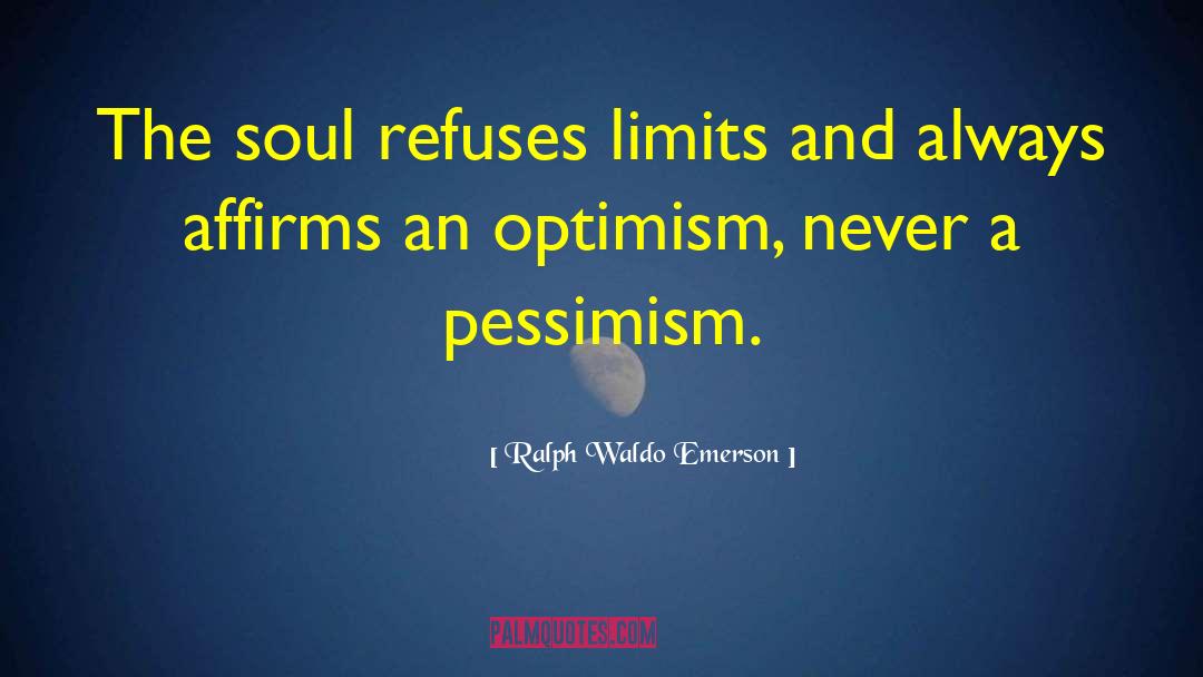 Limits Reasons quotes by Ralph Waldo Emerson