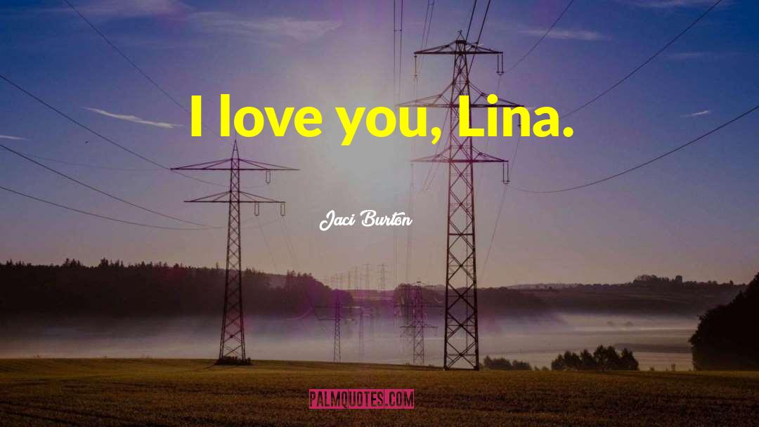 Lina quotes by Jaci Burton
