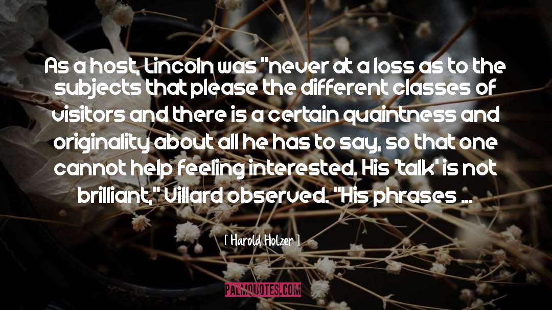 Lincoln Presley quotes by Harold Holzer