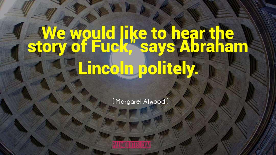 Lincoln Presley quotes by Margaret Atwood