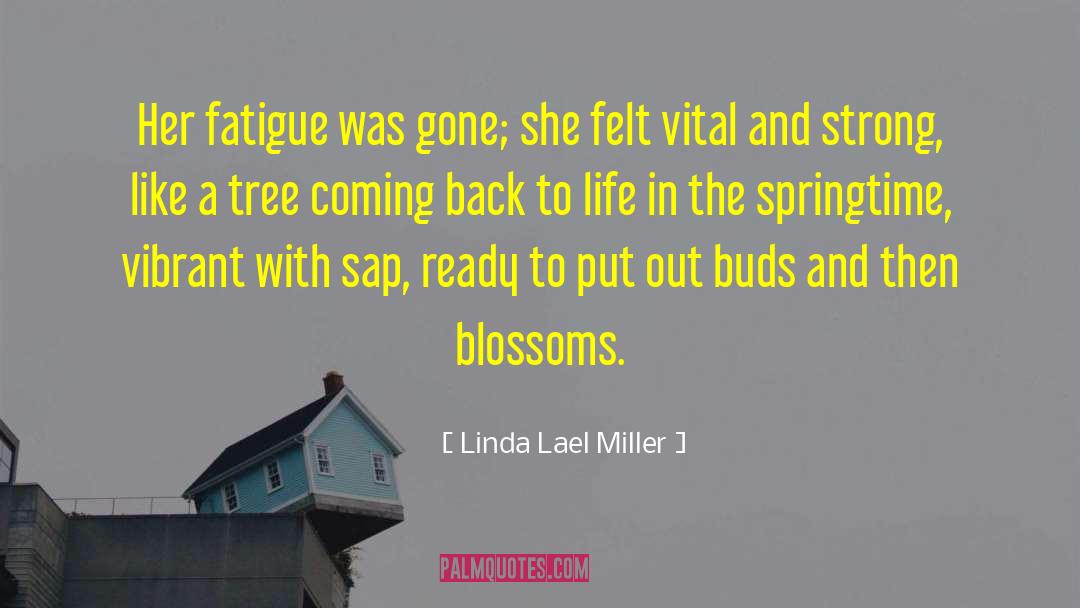 Linda Gregg quotes by Linda Lael Miller