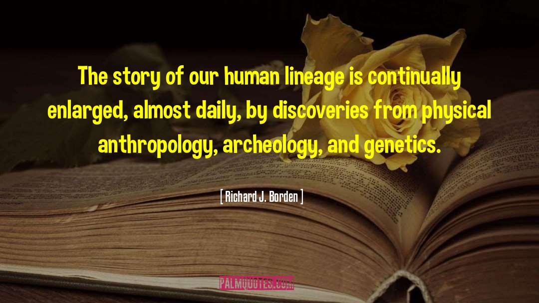 Lineage quotes by Richard J. Borden
