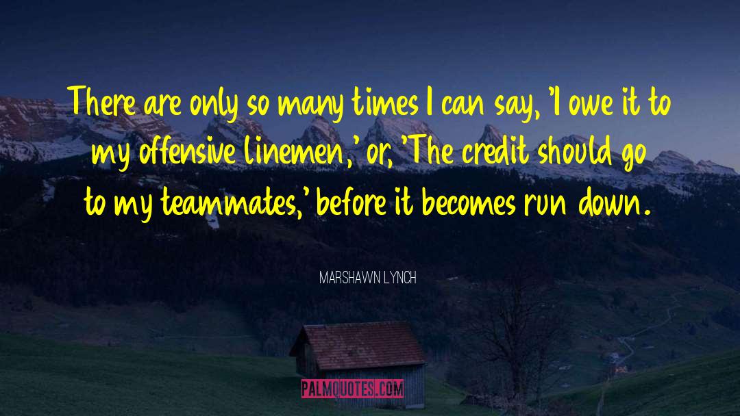 Linemen quotes by Marshawn Lynch
