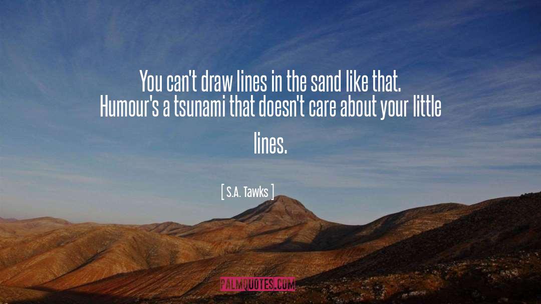 Lines In The Sand quotes by S.A. Tawks