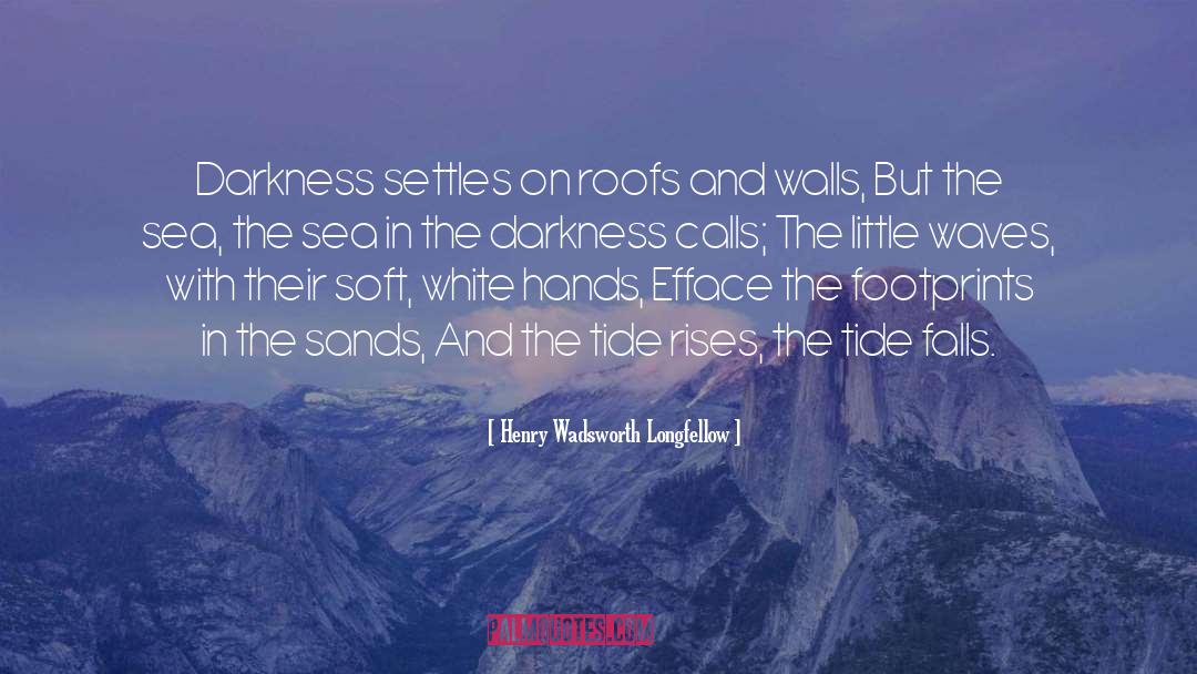 Lines In The Sand quotes by Henry Wadsworth Longfellow