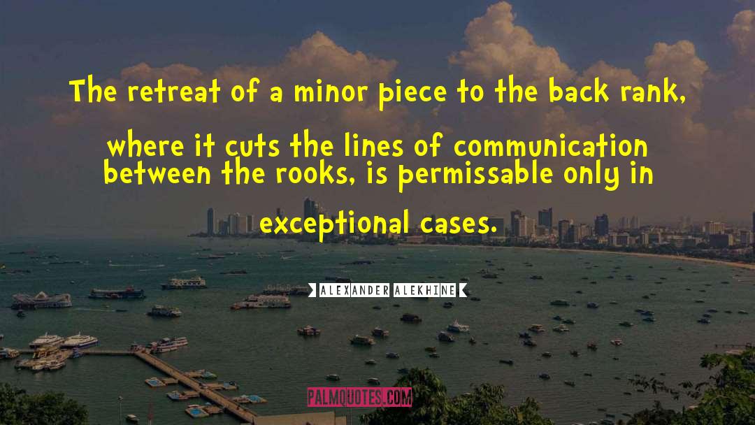 Lines Of Communication quotes by Alexander Alekhine
