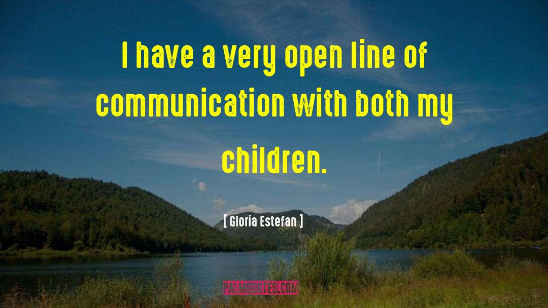 Lines Of Communication quotes by Gloria Estefan