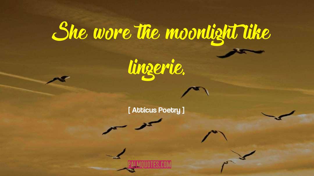 Lingerie quotes by Atticus Poetry