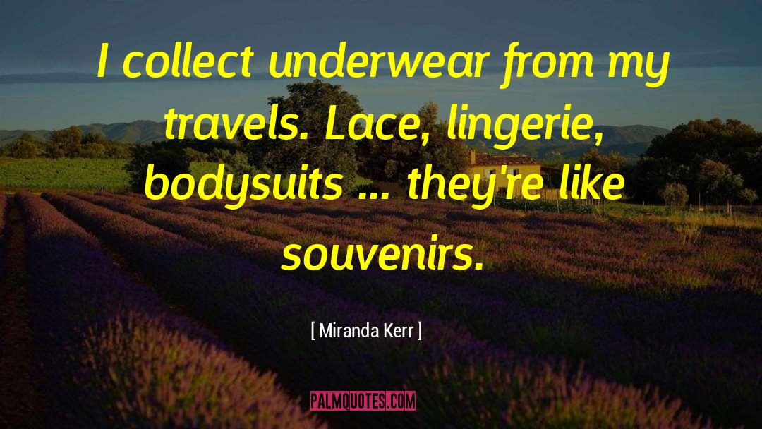Lingerie quotes by Miranda Kerr