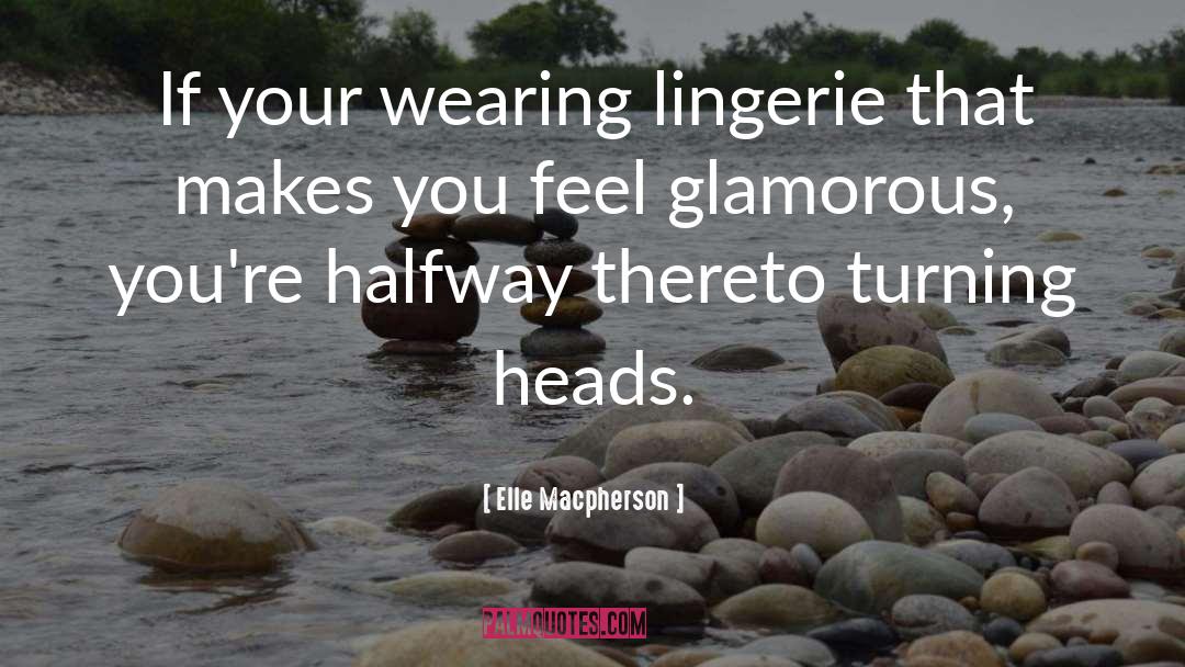 Lingerie quotes by Elle Macpherson