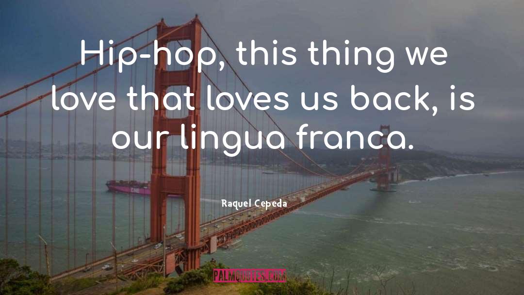 Lingua Franca quotes by Raquel Cepeda