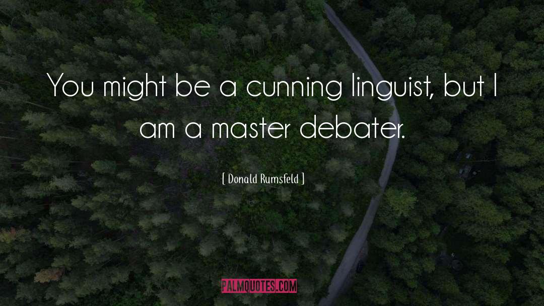 Linguist quotes by Donald Rumsfeld