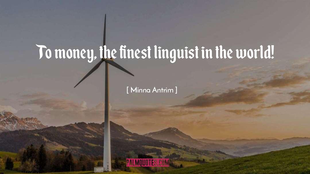 Linguist quotes by Minna Antrim