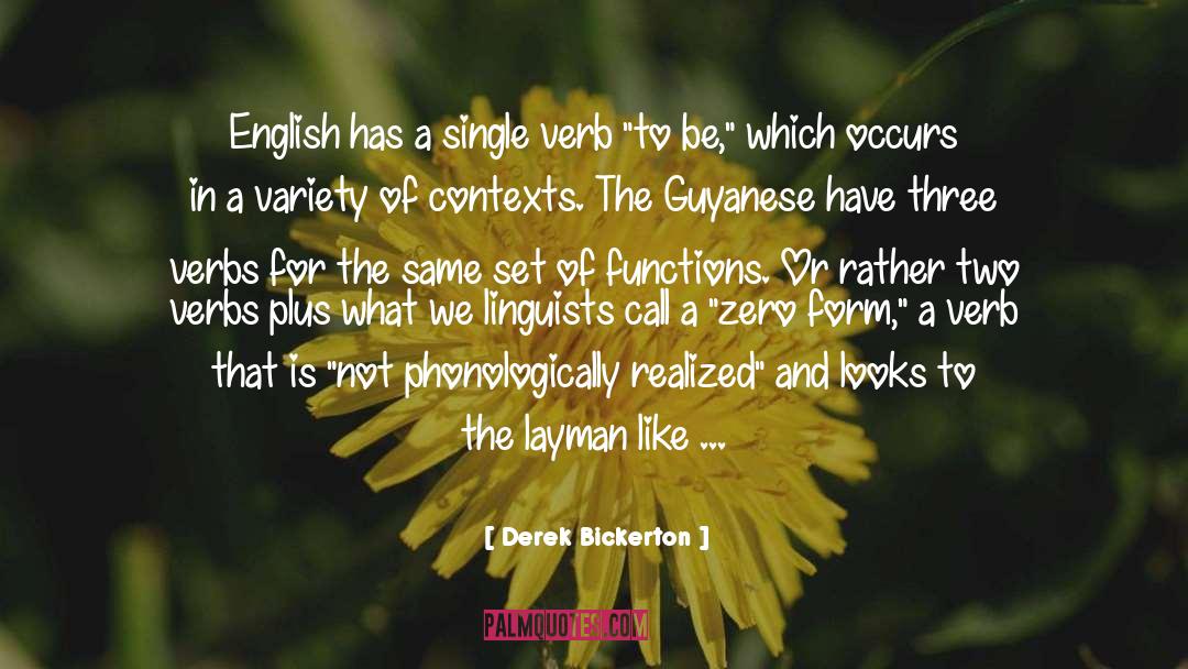 Linguists quotes by Derek Bickerton