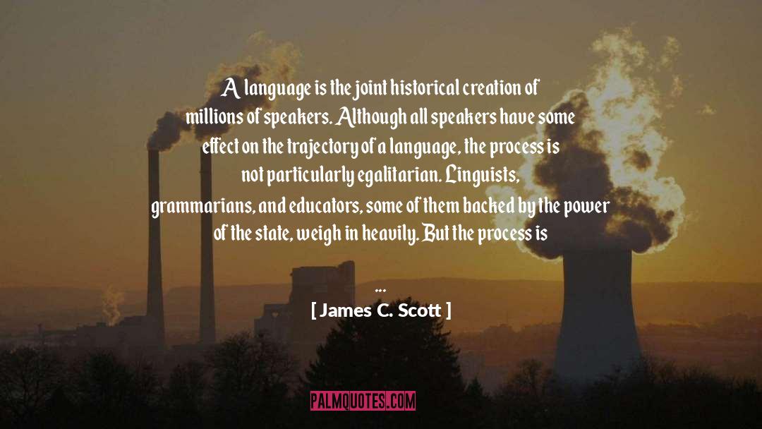 Linguists quotes by James C. Scott