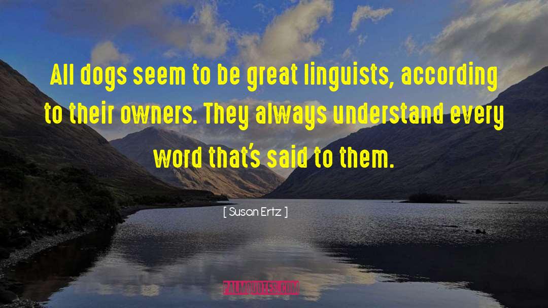 Linguists quotes by Susan Ertz