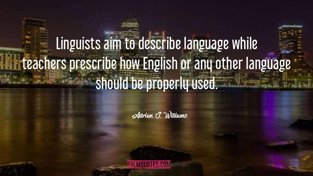 Linguists quotes by Adrian J. Williams